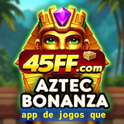 app de jogos que realmente pagam dinheiro